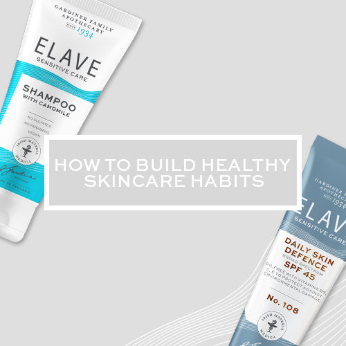 How to build healthy skincare habits
