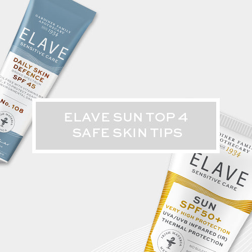 Elave Sun Top 4 Safe Skin Tips